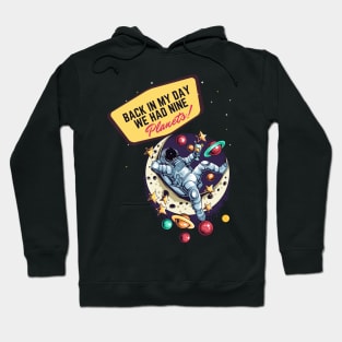 Back in my day we had nine planets! Hoodie